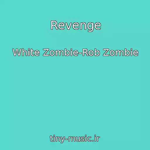 کاور آهنگ Revenge از White Zombie-Rob Zombie