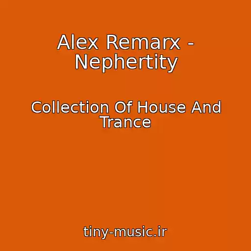 کاور آهنگ Alex Remarx - Nephertity از Collection Of House And Trance