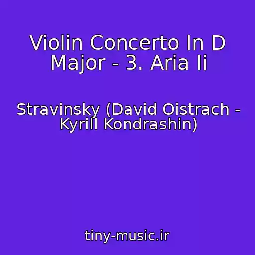 کاور آهنگ Violin Concerto In D Major - 3. Aria Ii از Stravinsky (David Oistrach - Kyrill Kondrashin)