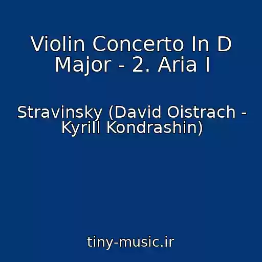کاور آهنگ Violin Concerto In D Major - 2. Aria I از Stravinsky (David Oistrach - Kyrill Kondrashin)