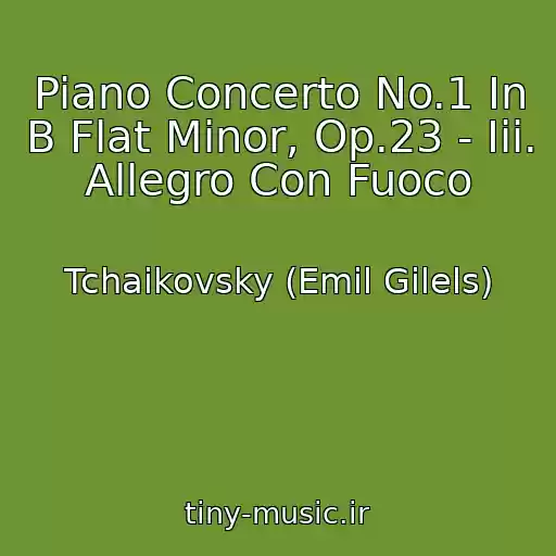 کاور آهنگ Piano Concerto No.1 In B Flat Minor, Op.23 - Iii. Allegro Con Fuoco از Tchaikovsky (Emil Gilels)