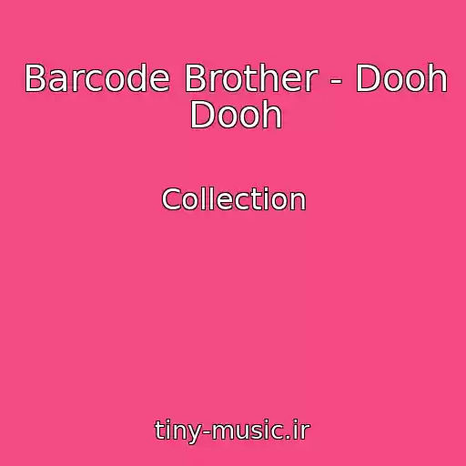 کاور آهنگ Barcode Brother - Dooh Dooh از Collection