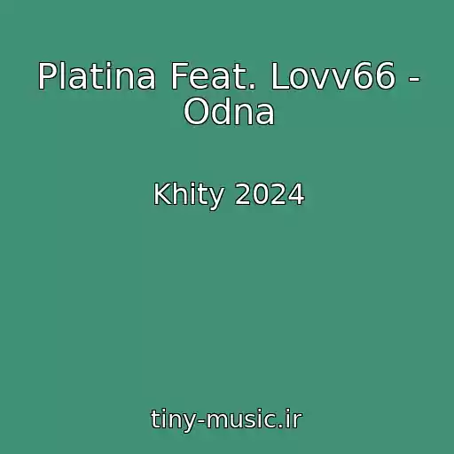 کاور آهنگ Platina Feat. Lovv66 - Odna از Khity 2024