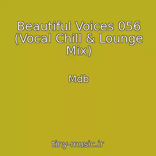 کاور آهنگ Beautiful Voices 056 (Vocal Chill & Lounge Mix) از Mdb
