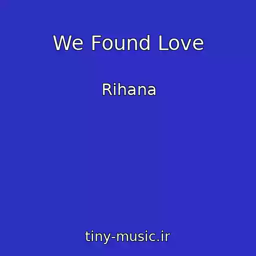 کاور آهنگ We Found Love از Rihana