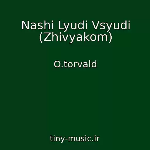 کاور آهنگ Nashі Lyudi Vsyudi (Zhivyakom) از O.torvald