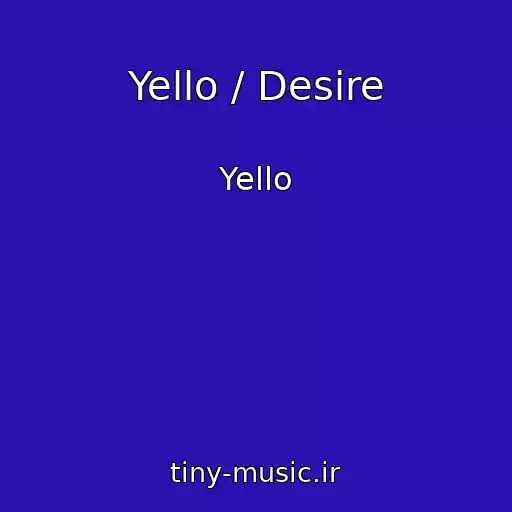 کاور آهنگ Yello / Desire از Yello