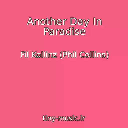 کاور آهنگ Another Day In Paradise از Fil Kollinz (Phil Collins)