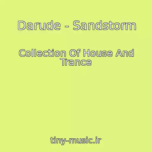 کاور آهنگ Darude - Sandstorm از Collection Of House And Trance
