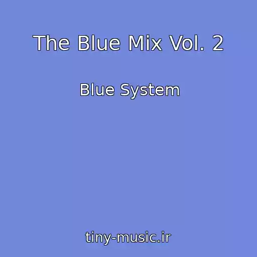 کاور آهنگ The Blue Mix Vol. 2 از Blue System