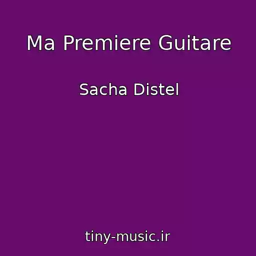 کاور آهنگ Ma Premiere Guitare از Sacha Distel