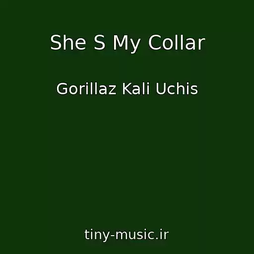کاور آهنگ She S My Collar از Gorillaz Kali Uchis