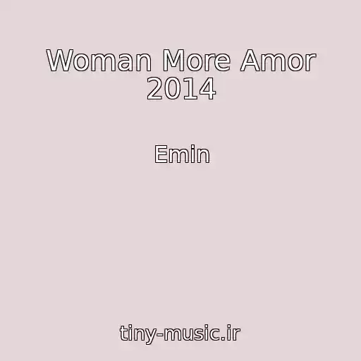 کاور آهنگ Woman More Amor 2014 از Emin
