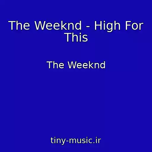 کاور آهنگ The Weeknd - High For This از The Weeknd