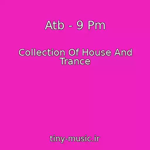 کاور آهنگ Atb - 9 Pm از Collection Of House And Trance