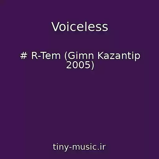 کاور آهنگ Voiceless از # R-Tem (Gimn Kazantip 2005)