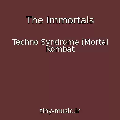 کاور آهنگ The Immortals از Techno Syndrome (Mortal Kombat