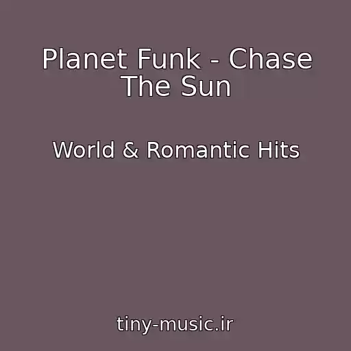 کاور آهنگ Planet Funk - Chase The Sun از World & Romantic Hits