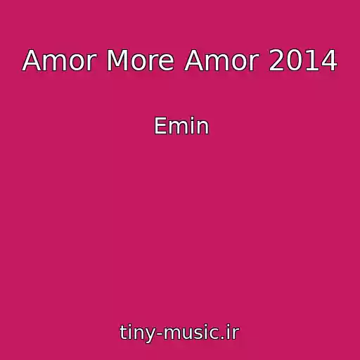 کاور آهنگ Amor More Amor 2014 از Emin