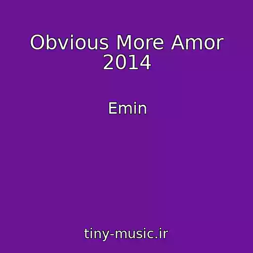 کاور آهنگ Obvious More Amor 2014 از Emin