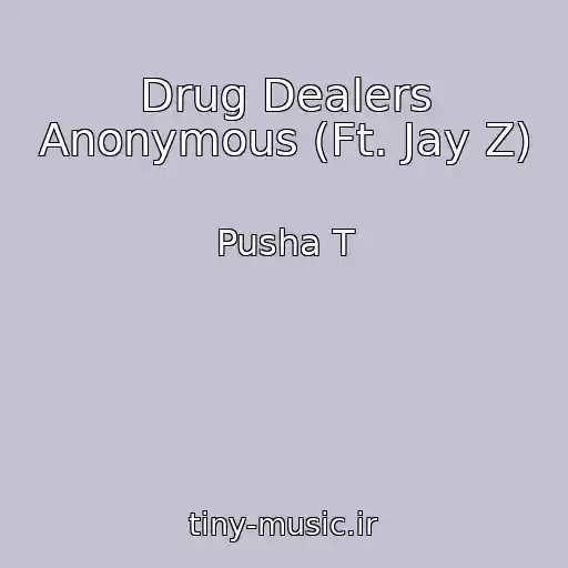 کاور آهنگ Drug Dealers Anonymous (Ft. Jay Z) از Pusha T