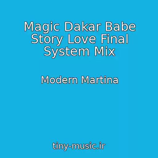 کاور آهنگ Magic Dakar Babe Story Love Final System Mix از Modern Martina