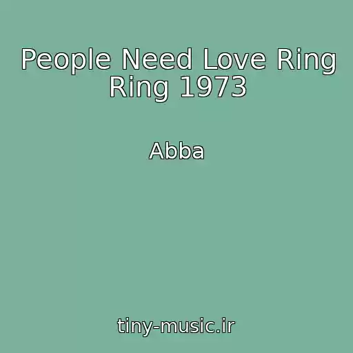 کاور آهنگ People Need Love Ring Ring 1973 از Abba