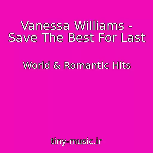 کاور آهنگ Vanessa Williams - Save The Best For Last از World & Romantic Hits