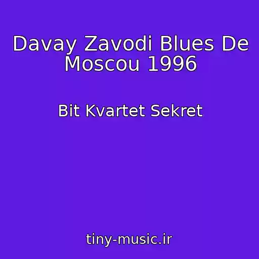 کاور آهنگ Davay Zavodi Blues De Moscou 1996 از Bit Kvartet Sekret