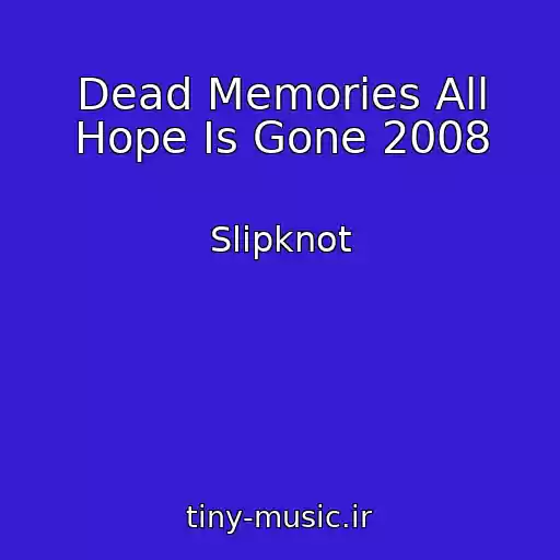 کاور آهنگ Dead Memories All Hope Is Gone 2008 از Slipknot
