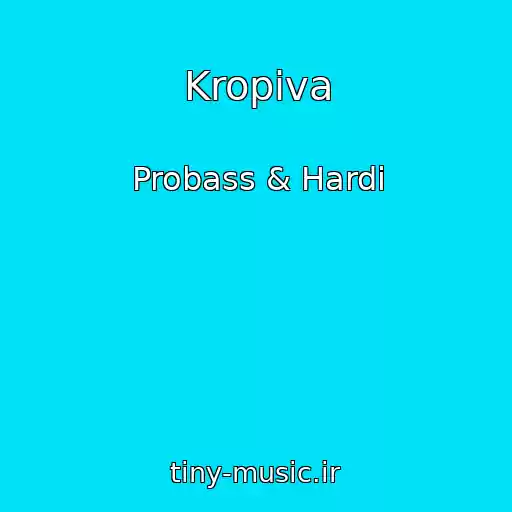 کاور آهنگ Kropiva از Probass & Hardi