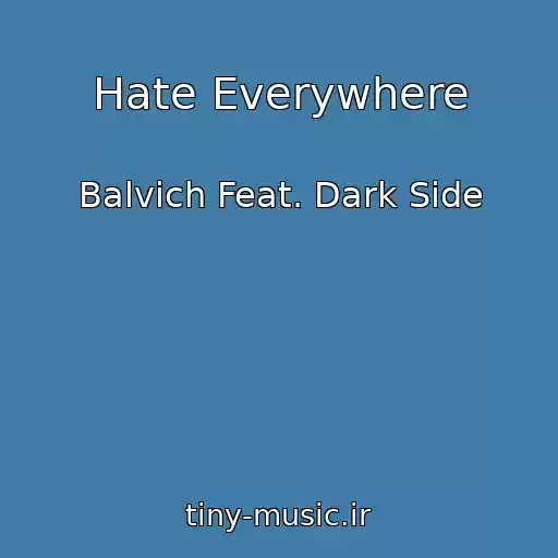 کاور آهنگ Hate Everywhere از Balvich Feat. Dark Side