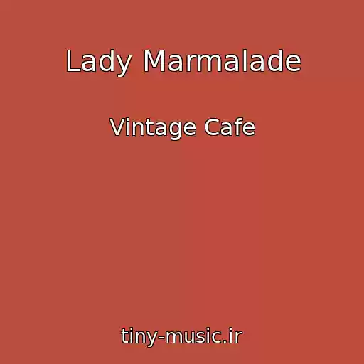 کاور آهنگ Lady Marmalade از Vintage Cafe