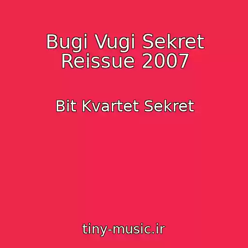 کاور آهنگ Bugi Vugi Sekret Reissue 2007 از Bit Kvartet Sekret