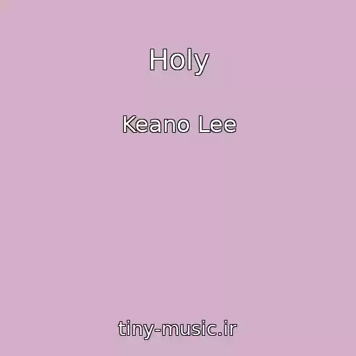کاور آهنگ Holy از Keano Lee