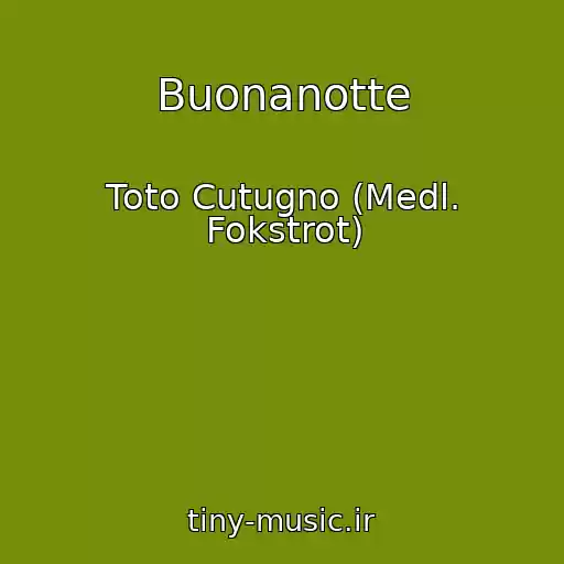 کاور آهنگ Buonanotte از Toto Cutugno (Medl. Fokstrot)