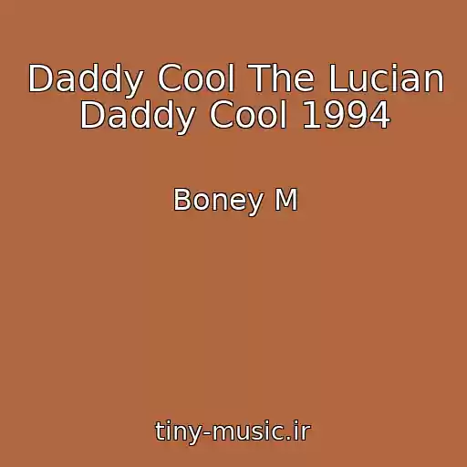 کاور آهنگ Daddy Cool The Lucian Daddy Cool 1994 از Boney M