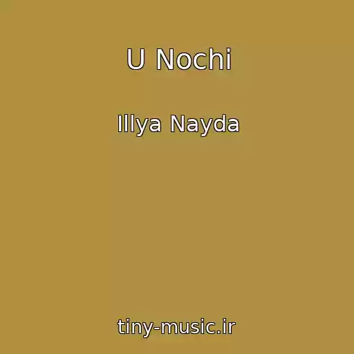 کاور آهنگ U Nochі از Іllya Nayda