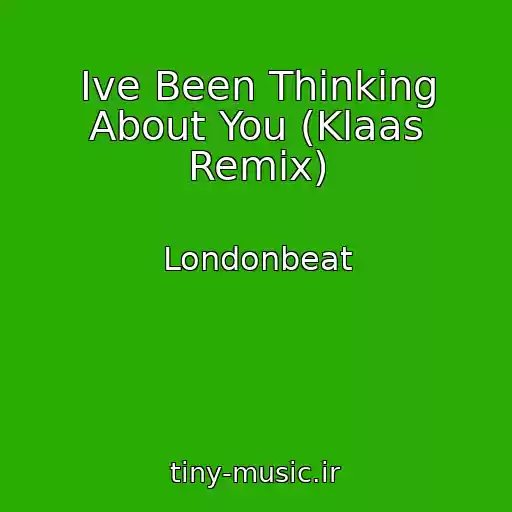 کاور آهنگ Ive Been Thinking About You (Klaas Remix) از Londonbeat