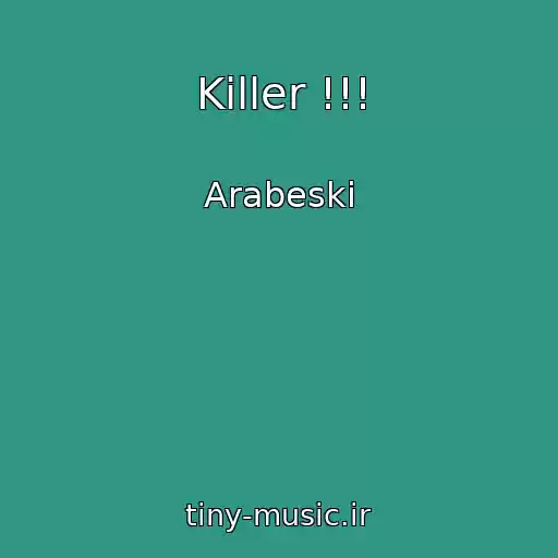 کاور آهنگ Killer !!! از Arabeski
