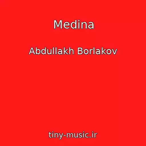 کاور آهنگ Medina از Abdullakh Borlakov