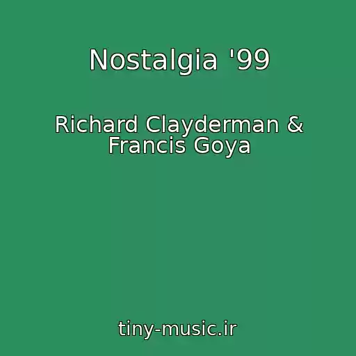کاور آهنگ Nostalgia '99 از Richard Clayderman & Francis Goya