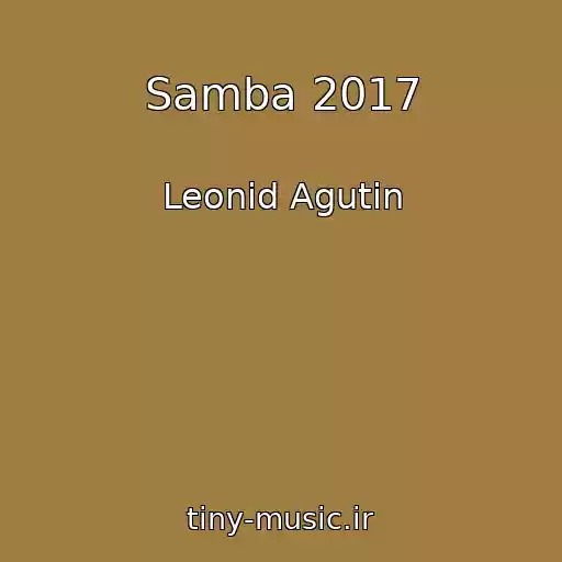 کاور آهنگ Samba 2017 از Leonid Agutin