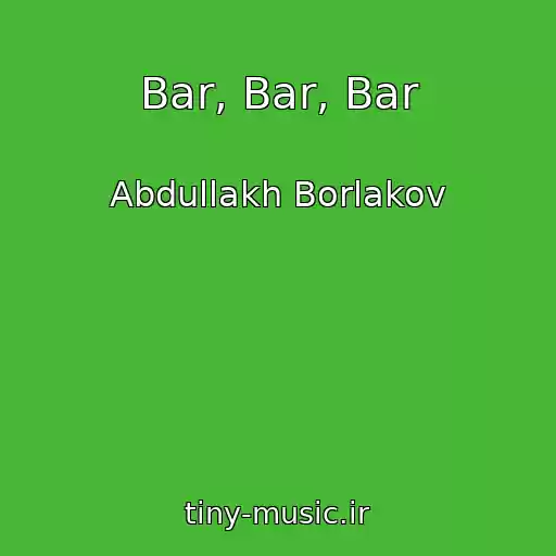 کاور آهنگ Bar, Bar, Bar از Abdullakh Borlakov