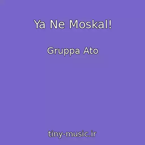 کاور آهنگ Ya Ne Moskal! از Gruppa Ato