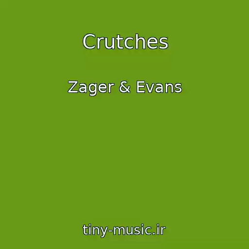 کاور آهنگ Crutches از Zager & Evans