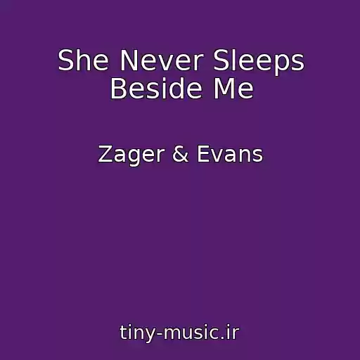 کاور آهنگ She Never Sleeps Beside Me از Zager & Evans