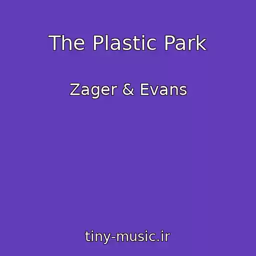 کاور آهنگ The Plastic Park از Zager & Evans