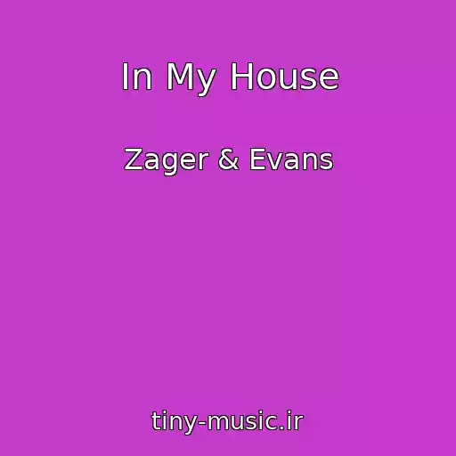 کاور آهنگ In My House از Zager & Evans