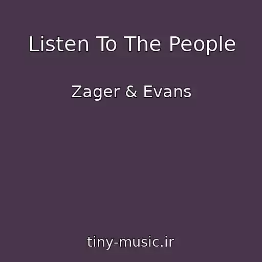 کاور آهنگ Listen To The People از Zager & Evans